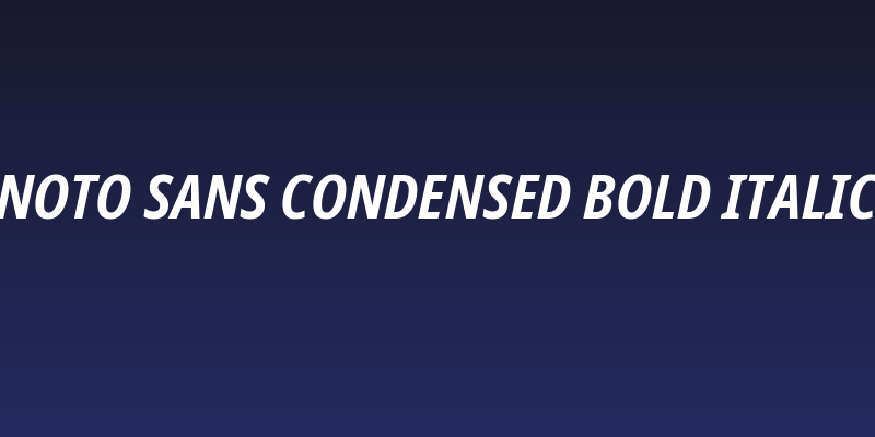 Noto Sans Condensed Bold Italic Social Header