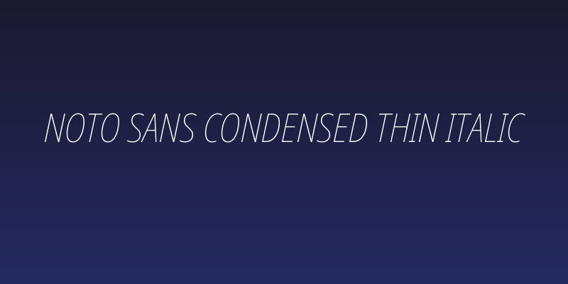 Noto Sans Condensed Thin Italic Social Header
