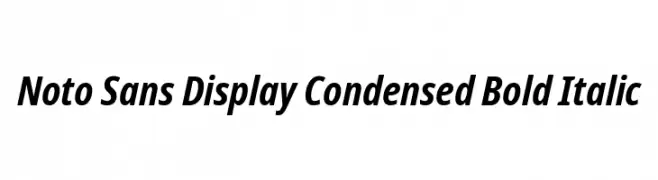 Noto Sans Display Condensed Bold Italic  免费字体下载