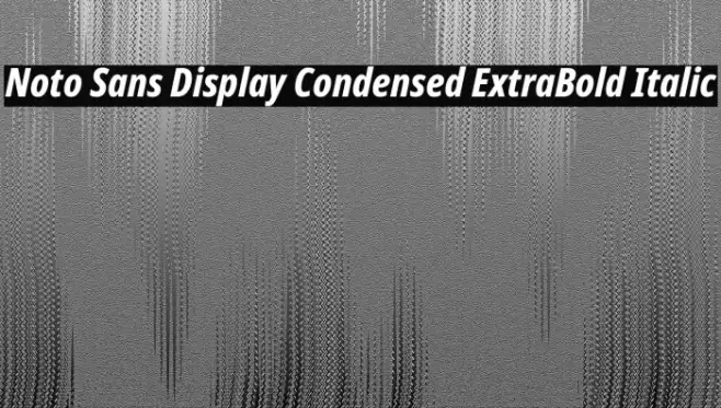 Noto Sans Display Condensed ExtraBold Italic Example 3