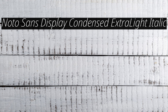 Noto Sans Display Condensed ExtraLight Italic Font examples
