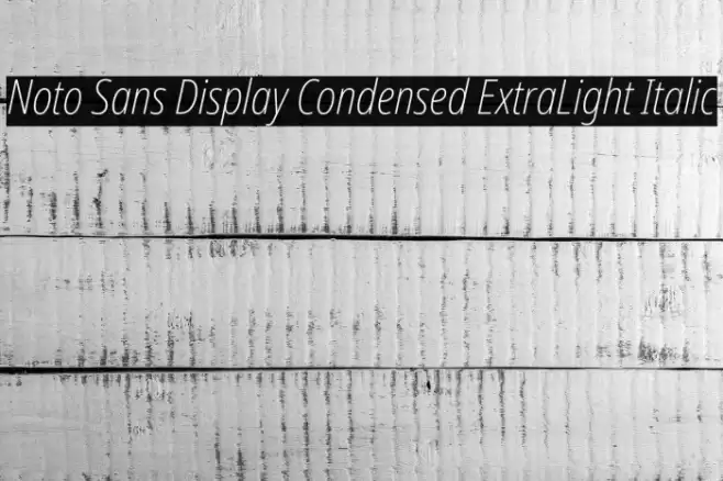 Noto Sans Display Condensed ExtraLight Italic Font examples