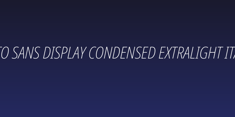 Noto Sans Display Condensed ExtraLight Italic Social Header