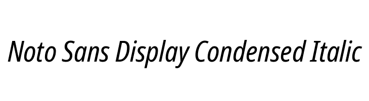 Noto Sans Display Condensed Italic  フリーフォントのダウンロード
