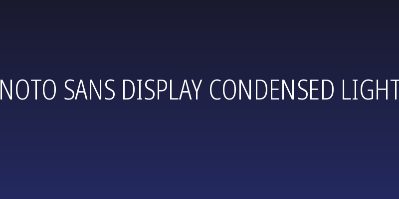 Noto Sans Display Condensed Light Social Header