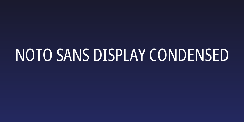 Noto Sans Display Condensed Social Header