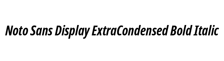 Noto Sans Display ExtraCondensed Bold Italic  Descarca Fonturi Gratis