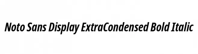 Noto Sans Display ExtraCondensed Bold Italic  font caratteri gratis