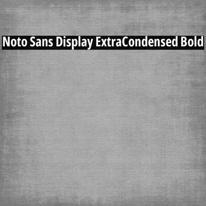 Noto Sans Display ExtraCondensed Bold Example 1