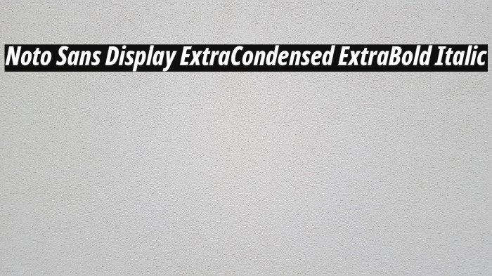 Noto Sans Display ExtraCondensed ExtraBold Italic Example 1
