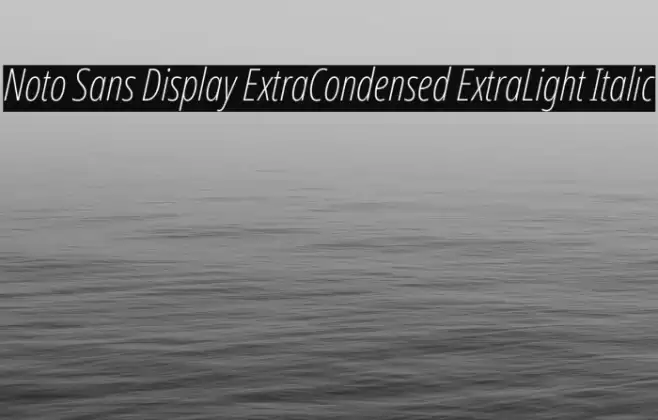 Noto Sans Display ExtraCondensed ExtraLight Italic Font examples