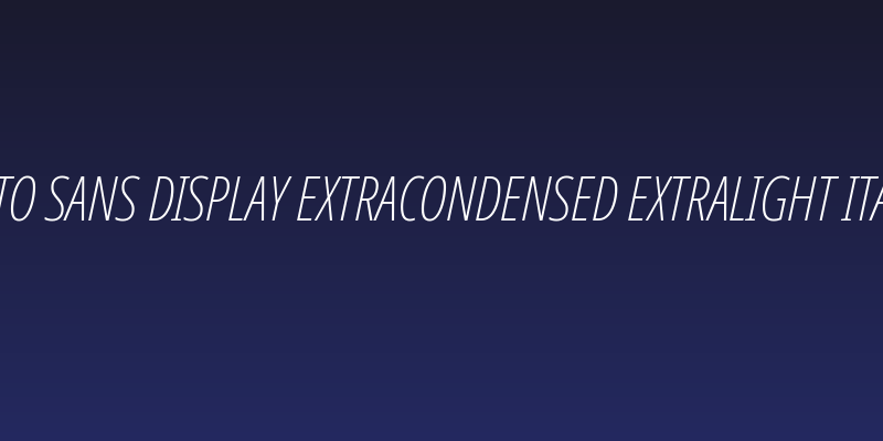 Noto Sans Display ExtraCondensed ExtraLight Italic Social Header