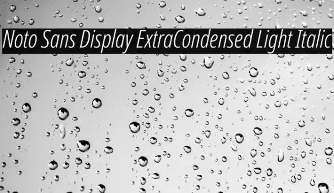 Noto Sans Display ExtraCondensed Light Italic Example 2