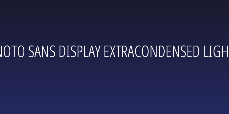 Noto Sans Display ExtraCondensed Light Social Header