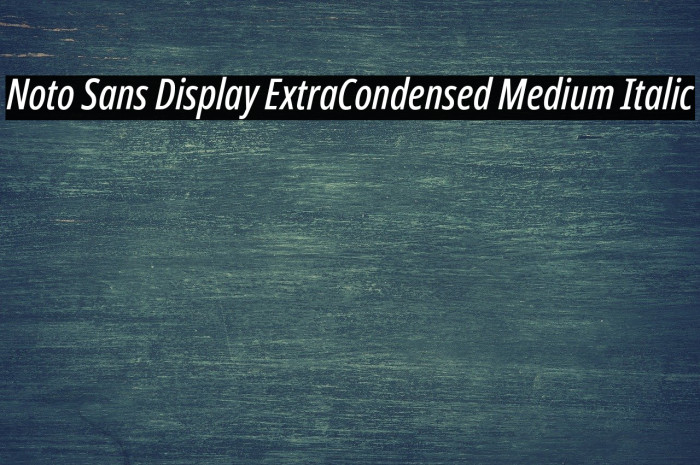 Noto Sans Display ExtraCondensed Medium Italic Font examples