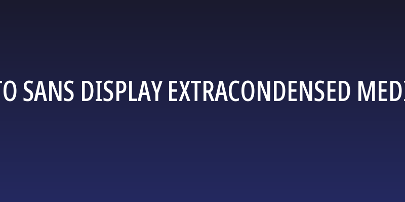 Noto Sans Display ExtraCondensed Medium Social Header