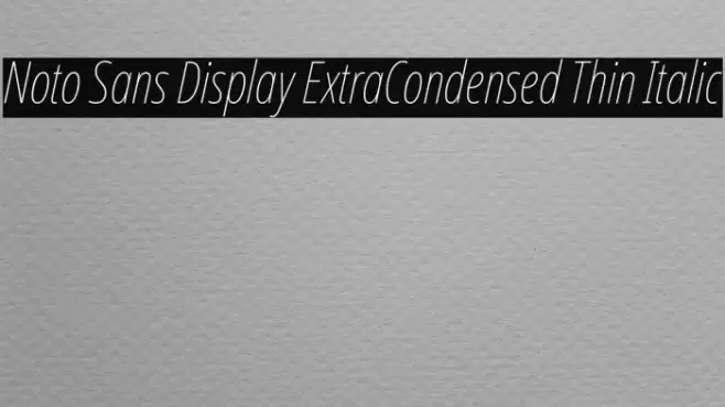Noto Sans Display ExtraCondensed Thin Italic Font examples