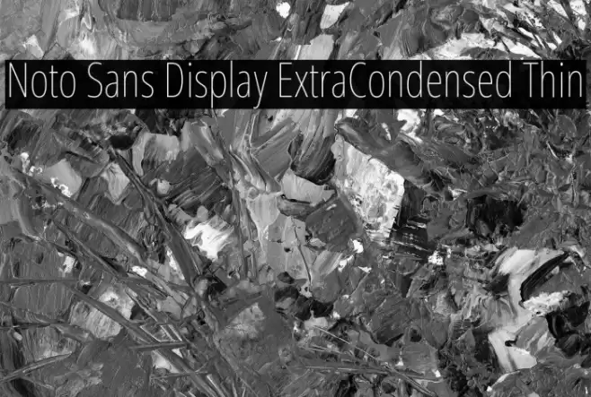 Noto Sans Display ExtraCondensed Thin Font examples