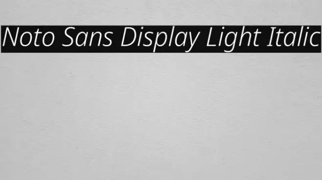 Noto Sans Display Light Italic Example 2