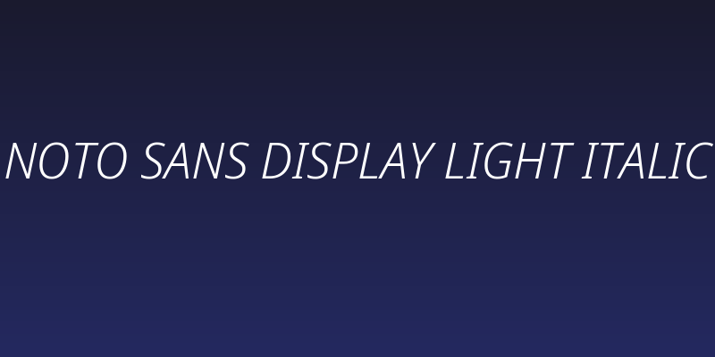 Noto Sans Display Light Italic Social Header