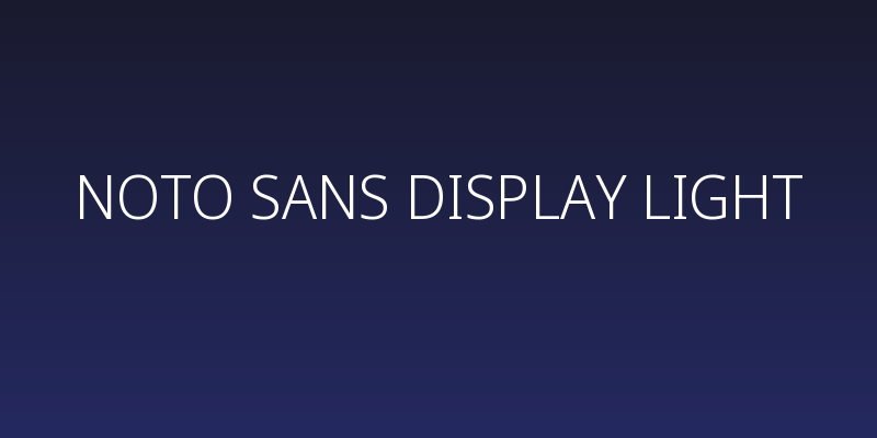 Noto Sans Display Light Social Header