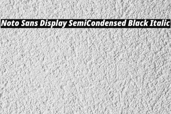 Noto Sans Display SemiCondensed Black Italic Example 3