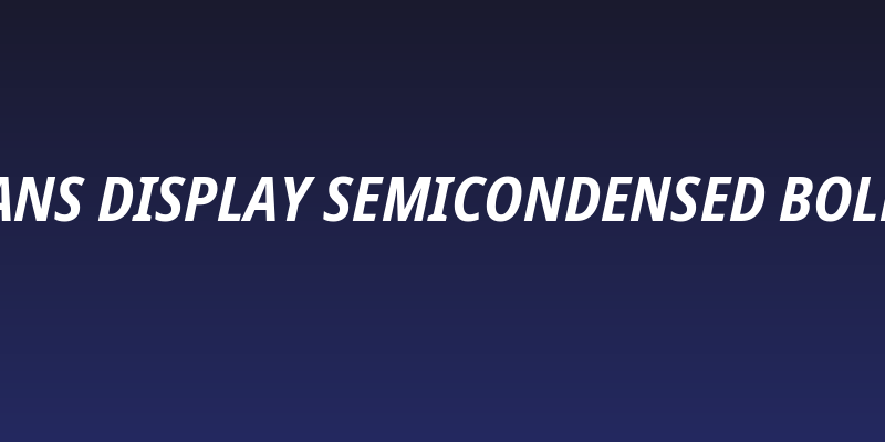 Noto Sans Display SemiCondensed Bold Italic Social Header