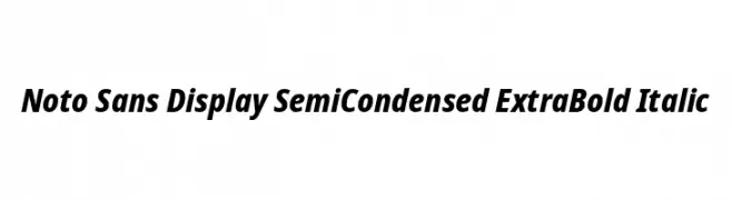 Noto Sans Display SemiCondensed ExtraBold Italic  font caratteri gratis