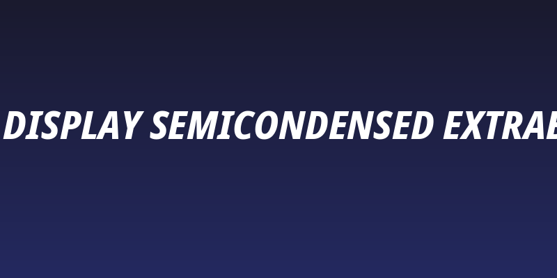Noto Sans Display SemiCondensed ExtraBold Italic Social Header