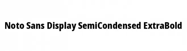Noto Sans Display SemiCondensed ExtraBold  لخطوط تنزيل