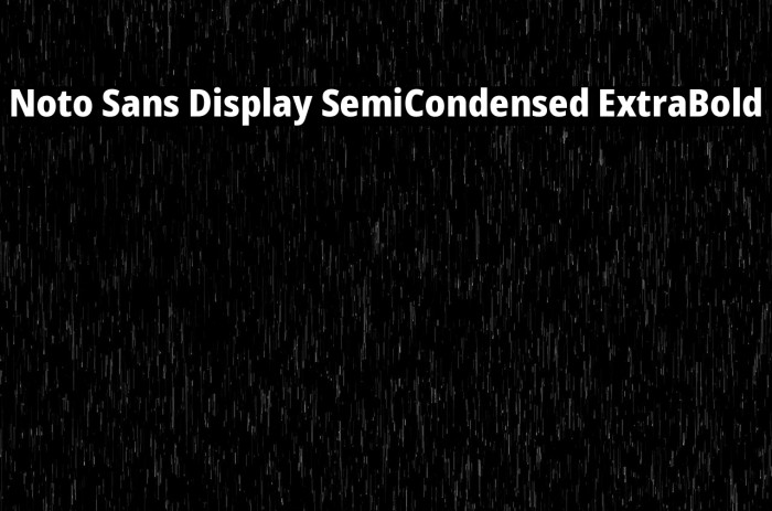 Noto Sans Display SemiCondensed ExtraBold Font examples