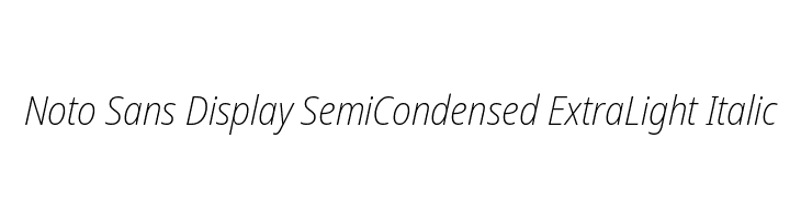 Noto Sans Display SemiCondensed ExtraLight Italic  لخطوط تنزيل