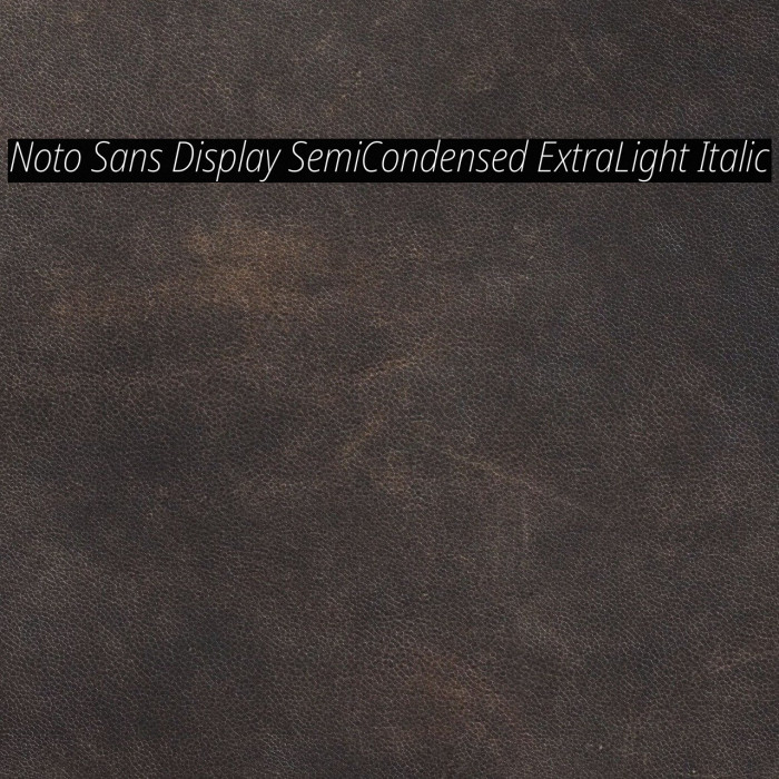 Noto Sans Display SemiCondensed ExtraLight Italic Example 2