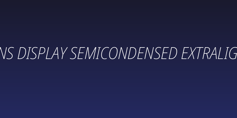 Noto Sans Display SemiCondensed ExtraLight Italic Social Header