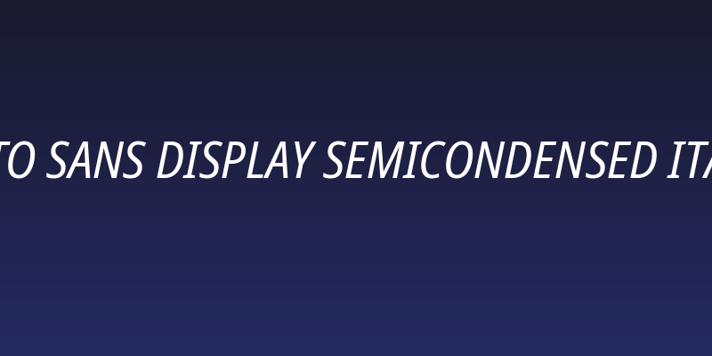Noto Sans Display SemiCondensed Italic Social Header