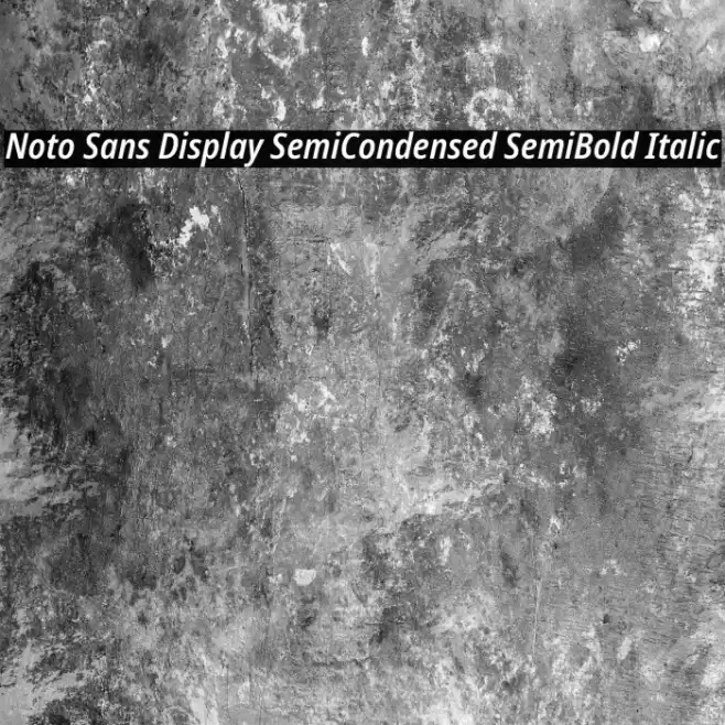 Noto Sans Display SemiCondensed SemiBold Italic Font examples