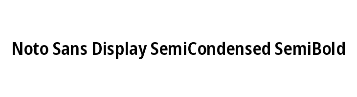 Noto Sans Display SemiCondensed SemiBold  Free Fonts Download