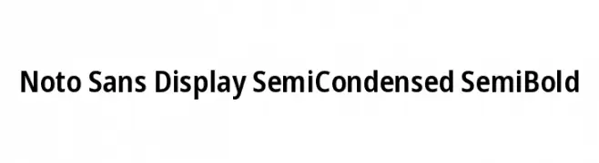 Noto Sans Display SemiCondensed SemiBold  Fuentes Gratis Descargar