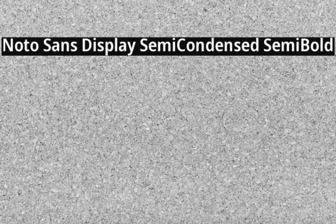 Noto Sans Display SemiCondensed SemiBold Example 1