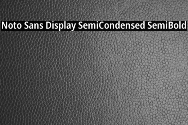 Noto Sans Display SemiCondensed SemiBold Example 3