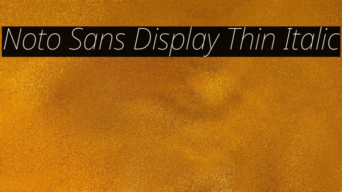 Noto Sans Display Thin Italic Font examples