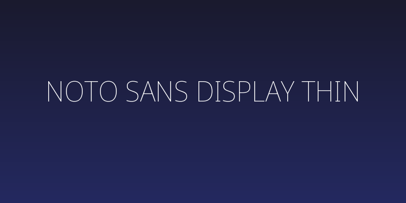 Noto Sans Display Thin Social Header