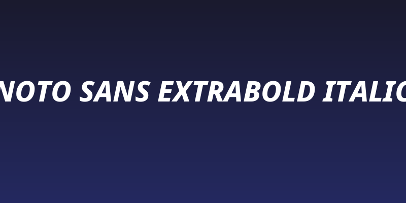 Noto Sans ExtraBold Italic Social Header