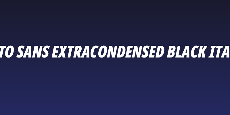 Noto Sans ExtraCondensed Black Italic Social Header