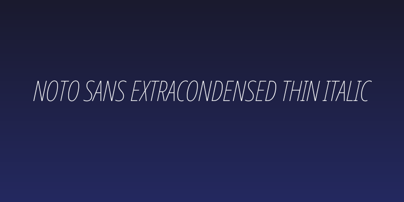 Noto Sans ExtraCondensed Thin Italic Social Header