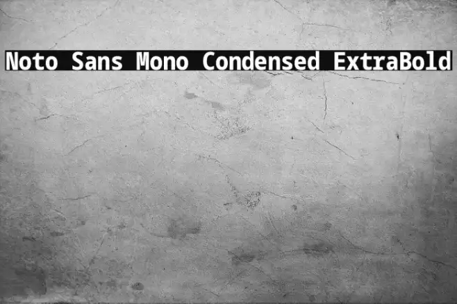 Noto Sans Mono Condensed ExtraBold Example 2