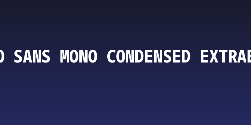 Noto Sans Mono Condensed ExtraBold Social Header