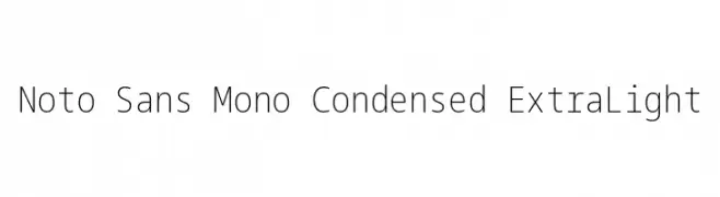 Noto Sans Mono Condensed ExtraLight  フリーフォントのダウンロード