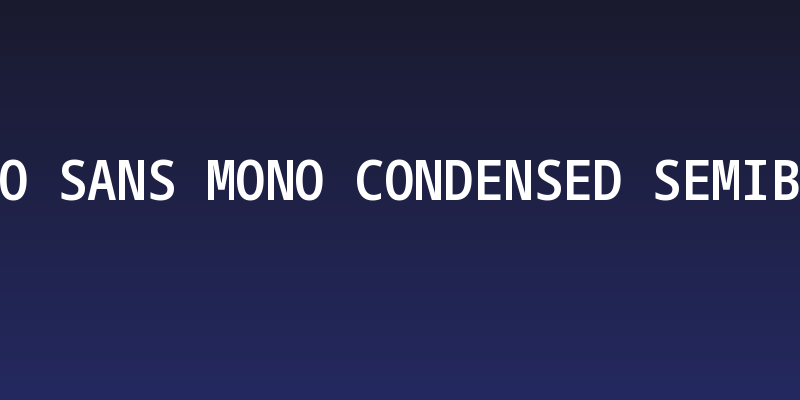Noto Sans Mono Condensed SemiBold Social Header