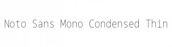 Noto Sans Mono Condensed Thin  नि: शुल्क फ़ॉन्ट्स डाउनलोड